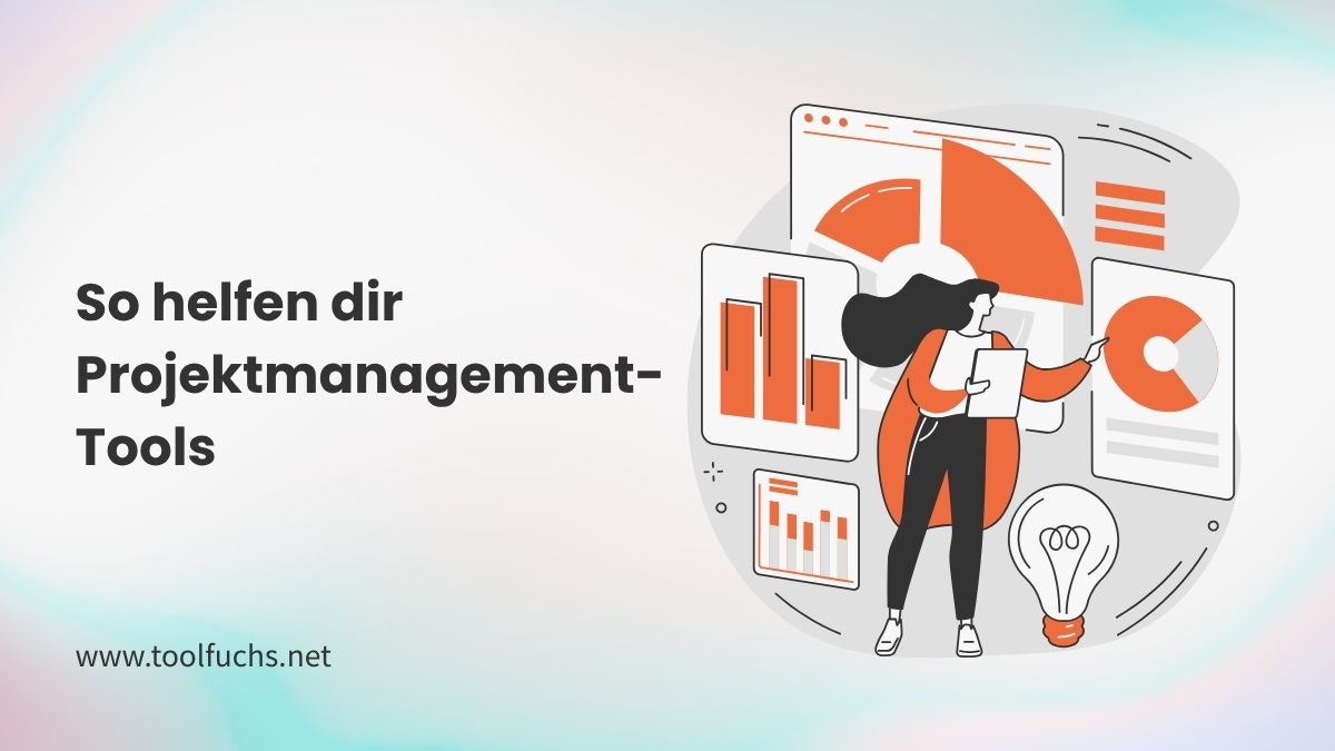 Aufgaben, Deadlines, Ordnung: So helfen dir Projektmanagement-Tools